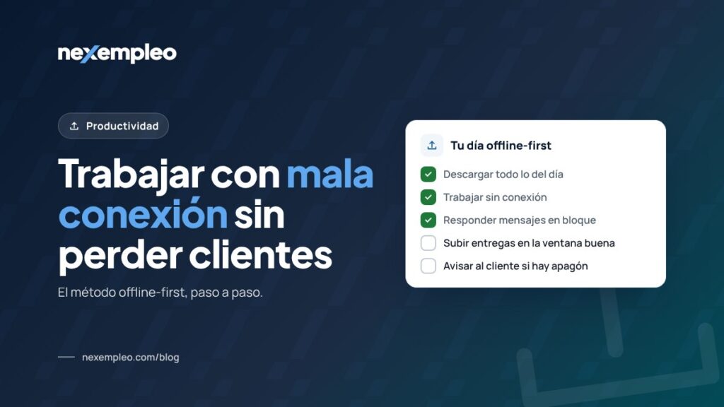 Lista del método offline-first para trabajar con mala conexión: trabajo sin internet y sincronización en ventanas cortas